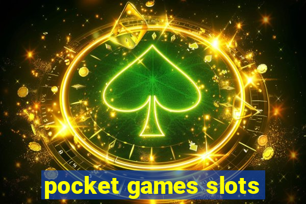 pocket games slots